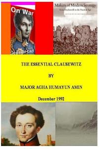 The Essential Clausewitz di Agha Humayun Amin edito da Createspace