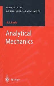 Analytical Mechanics di A. I. Lurie edito da Springer-Verlag GmbH