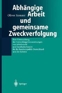 Abhängige Arbeit und gemeinsame Zweckverfolgung di Oliver Romme edito da Springer Berlin Heidelberg