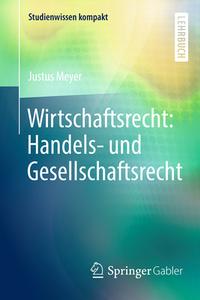 Wirtschaftsrecht: Handels- und Gesellschaftsrecht di Justus Meyer edito da Springer-Verlag GmbH