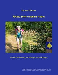 Meine Seele wandert weiter di Marianne Birkmann edito da Books on Demand