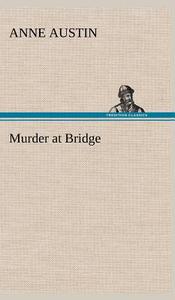Murder at Bridge di Anne Austin edito da TREDITION CLASSICS