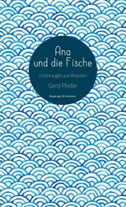 Ana und die Fische di Gerd Pfeifer edito da Ripperger & Kremers