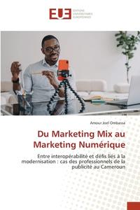Du Marketing Mix au Marketing Numérique di Amour Joel Ombassa edito da Éditions universitaires européennes
