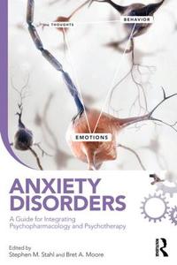 Anxiety Disorders di Stephen M. Stahl, Bret A. Moore, S. M. Stahl edito da Taylor & Francis Ltd