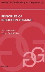 Principles of Induction Logging di Alexander A. Kaufman, A. A. Kaufman, Yu a. Dashevsky edito da ELSEVIER SCIENCE & TECHNOLOGY