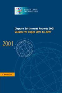 Dispute Settlement Reports 2001: Volume 6, Pages 2075-2697 di World Trade Organization edito da Cambridge University Press