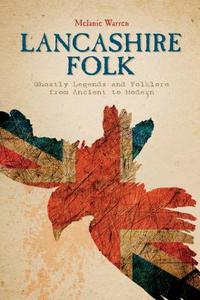 Lancashire Folk di Melanie Warren edito da Schiffer Publishing Ltd