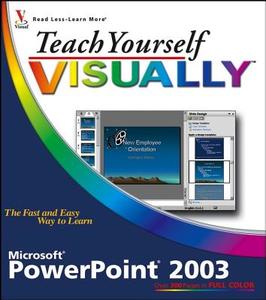 Teach Yourself Visually Powerpoint 2003 di Nancy Muir edito da John Wiley & Sons Inc