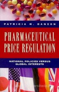 Pharmaceutical Price Regulation di Patricia M. Danzon edito da Aei Press
