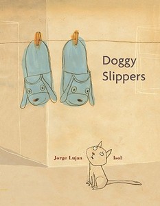 Doggy Slippers di Jorge Lujan edito da GROUNDWOOD BOOKS