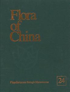 Flora of China, Volume 24: Flagellariaceae Through Marantaceae di Zhengyi Wu, Peter H. Raven edito da MISSOURI BOTANICAL GARDEN PR