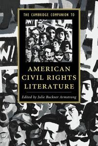 The Cambridge Companion to American Civil Rights Literature edito da Cambridge University Press