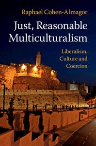 Just, Reasonable Multiculturalism di Raphael Cohen-Almagor edito da Cambridge University Press