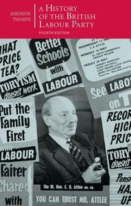 A History of the British Labour Party di Andrew Thorpe edito da Macmillan Education UK