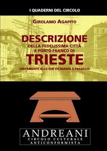 Descrizione della fedelissima città e porto-franco di Trieste di Girolamo Agapito edito da Lulu.com