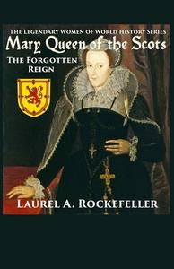 Mary Queen of the Scots di Laurel a. Rockefeller edito da Createspace