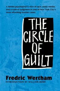The Circle of Guilt di Fredric Wertham edito da University Press of Mississippi