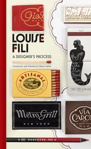 Louise Fili: Inspiration and Process in Design di Louise Fili edito da PRINCETON ARCHITECTURAL PR