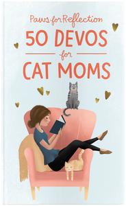 Paws for Reflection: 50 Devos for Cat Moms di Dayspring edito da DAYSPRING