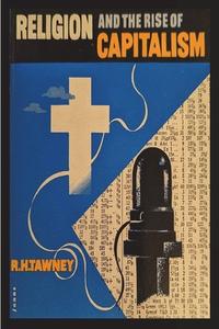 Religion and the Rise of Capitalism di R. H. Tawney edito da IMPORTANT BOOKS