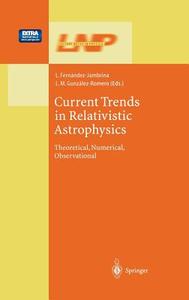Current Trends in Relativistic Astrophysics edito da Springer Berlin Heidelberg