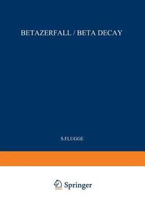 Beta Decay / Betazerfall di S. Flügge edito da Springer Berlin Heidelberg