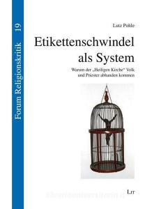 Etikettenschwindel als System di Lutz Pohle edito da Lit Verlag
