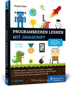Programmieren lernen mit JavaScript di Stephan Elter edito da Rheinwerk Verlag GmbH