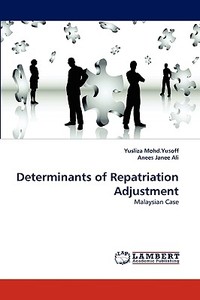 Determinants of Repatriation Adjustment di Yusliza Mohd. Yusoff, Anees Janee edito da LAP Lambert Acad. Publ.