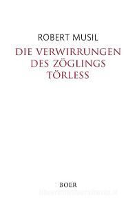 Die Verwirrungen des Zöglings Törleß di Robert Musil edito da Boer