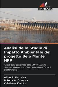 Analisi dello Studio di Impatto Ambientale del progetto Belo Monte HPP di Aline S. Ferreira, Marcia A. Oliveira, Cristiane Kreutz edito da Edizioni Sapienza