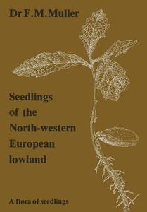 Seedlings of the North-Western European Lowland di F. M. Muller edito da Springer Netherlands