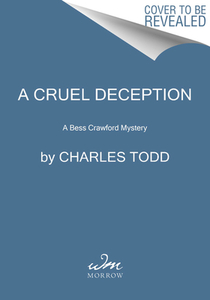 A Cruel Deception: A Bess Crawford Mystery di Charles Todd edito da WILLIAM MORROW