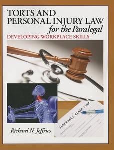 Torts and Personal Injury Law for the Paralegal di Richard Jeffries edito da Pearson Education (US)