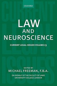 Law and Neuroscience: Current Legal Issues Volume 13 di Michael Freeman edito da OXFORD UNIV PR