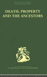Death And The Ancestors di Jack Goody edito da Taylor & Francis Ltd
