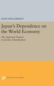 Japanese Dependence on World Economy di Leon Hollerman edito da Princeton University Press