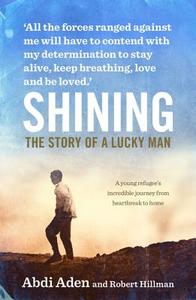 Shining di Abdi Aden, Robert Hillman edito da Harpercollins Publishers (australia) Pty Ltd