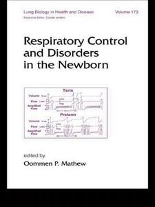 Respiratory Control And Disorders In The Newborn di Oommen P. Mathew edito da Taylor & Francis Inc