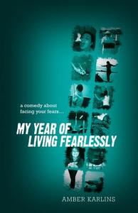 My Year of Living Fearlessly di Amber Karlins edito da Gollehon Books