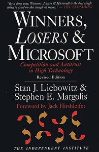 Winners, Losers & Microsoft di Stan J. Liebowitz edito da Independent Institute
