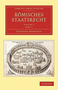 Romisches Staatsrecht di Theodore Mommsen edito da Cambridge University Press