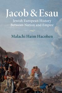 Jacob & Esau di Malachi Haim (Duke University Hacohen edito da Cambridge University Press