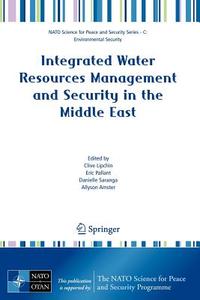 Integrated Water Resources Management and Security in the Middle East edito da Springer-Verlag New York Inc.