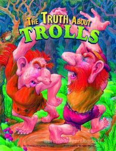 The Truth about Trolls di Thomas Kingsley Troupe edito da PICTURE WINDOW BOOKS