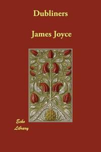Dubliners di James Joyce edito da ECHO LIB