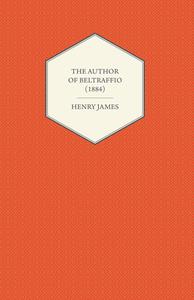 The Author of Beltraffio (1884) di Henry James edito da Read Books
