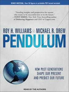 Pendulum: How Past Generations Shape Our Present and Predict Our Future di Roy H. Williams, Michael R. Drew edito da Tantor Audio