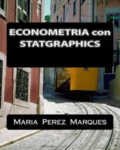 Econometria Con Statgraphics di Maria Perez Marques edito da Createspace